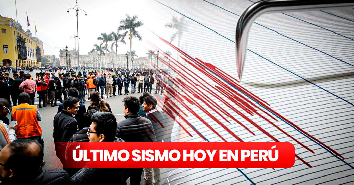 Temblor en Perú hoy, viernes 8 de agosto del 2025: ...
