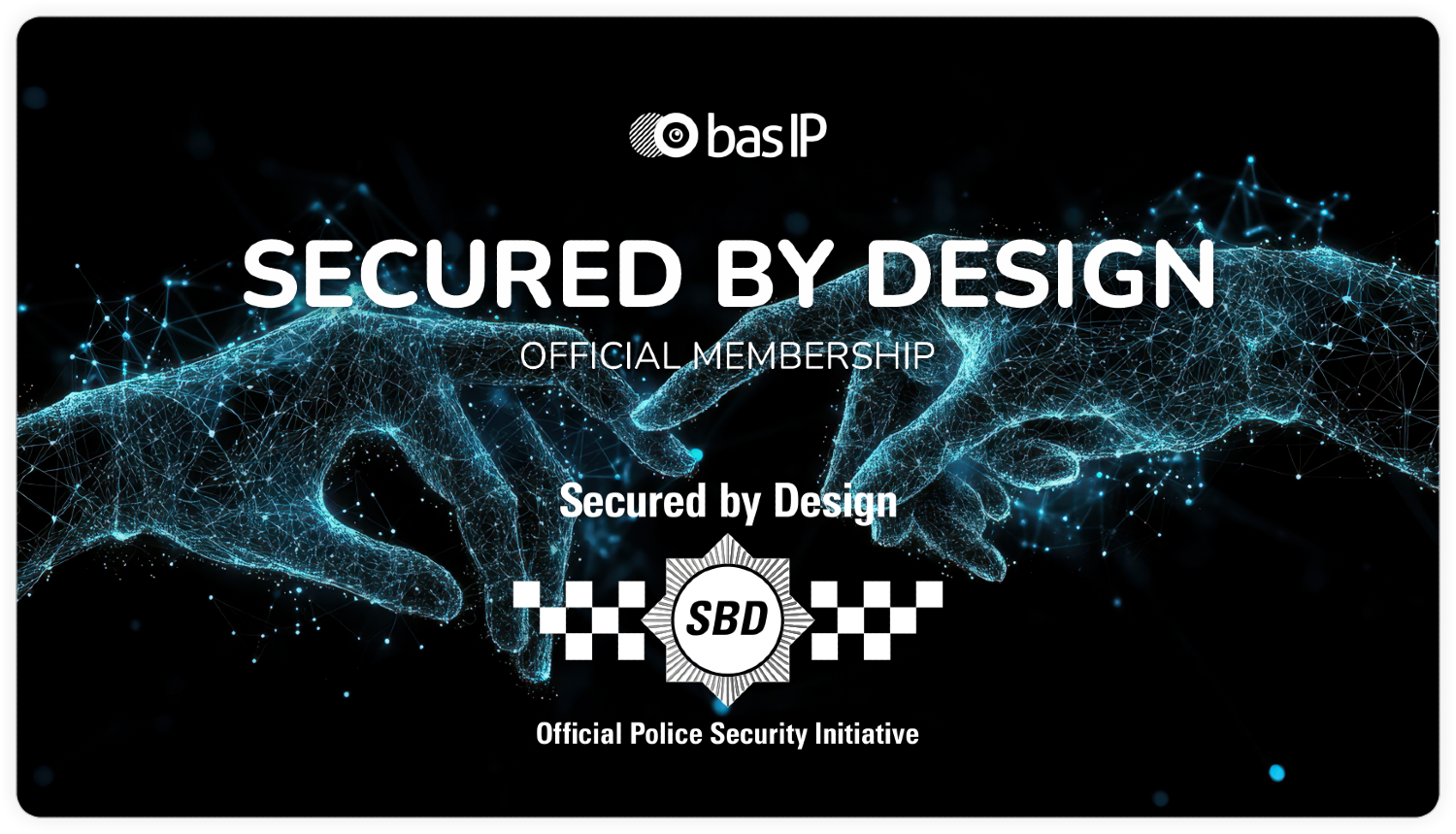 BAS-IP obtiene la certificación Secured by Design (...